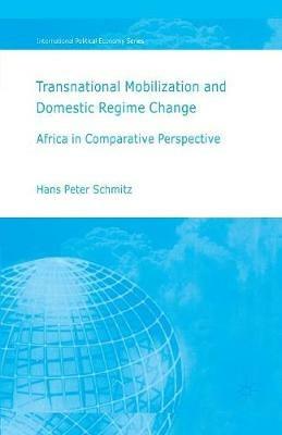 Transnational Mobilization and Domestic Regime Change: Africa in Comparative Perspective - H. Schmitz - cover