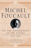 On The Government of the Living: Lectures at the Collège de France, 1979-1980