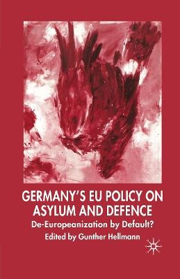 Germany's EU Policy on Asylum and Defence: De-Europeanization by Default? - cover