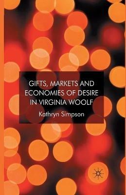 Gifts, Markets and Economies of Desire in Virginia Woolf - K. Simpson - cover
