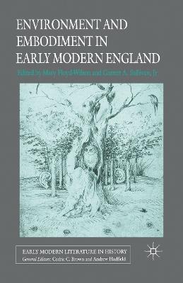 Environment and Embodiment in Early Modern England - Garrett A. Sullivan, Jr - cover