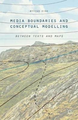 Media Boundaries and Conceptual Modelling: Between Texts and Maps - Øyvind Eide - cover
