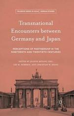 Transnational Encounters between Germany and Japan: Perceptions of Partnership in the Nineteenth and Twentieth Centuries