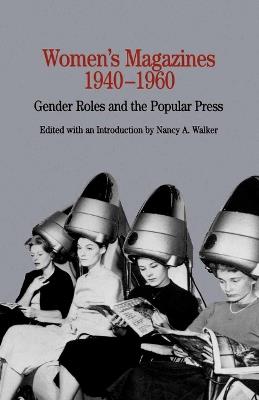 Women's Magazines, 1940-1960: Gender Roles and the Popular Press - NA NA - cover