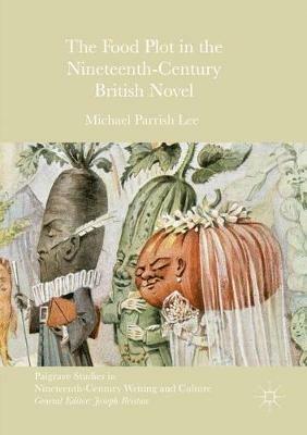 The Food Plot in the Nineteenth-Century British Novel - Michael Parrish Lee - cover