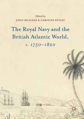 The Royal Navy and the British Atlantic World, c. 1750–1820 - John McAleer - cover