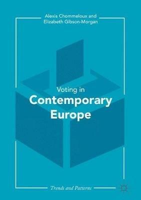 Contemporary Voting in Europe: Patterns and Trends - cover