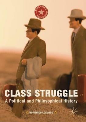 Class Struggle: A Political and Philosophical History - Domenico Losurdo - cover