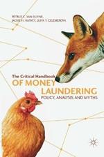 The Critical Handbook of Money Laundering: Policy, Analysis and Myths