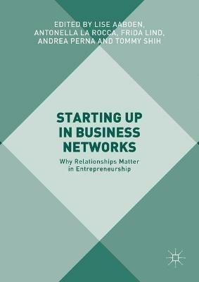Starting Up in Business Networks: Why Relationships Matter in Entrepreneurship - cover