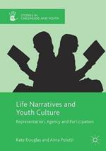 Life Narratives and Youth Culture: Representation, Agency and Participation