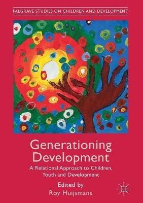 Generationing Development: A Relational Approach to Children, Youth and Development - cover