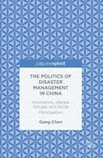 The Politics of Disaster Management in China: Institutions, Interest Groups, and Social Participation