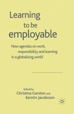Learning to be Employable: New Agendas on Work, Responsibility and Learning in a Globalizing World