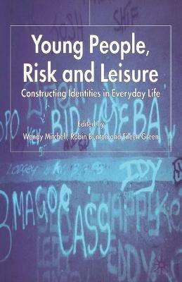 Young People, Risk and Leisure: Constructing Identities in Everyday Life - cover