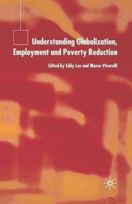 Understanding Globalization, Employment and Poverty Reduction - cover