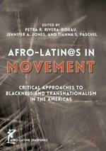 Afro-Latin@s in Movement: Critical Approaches to Blackness and Transnationalism in the Americas