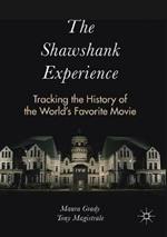 The Shawshank Experience: Tracking the History of the World’s Favorite Movie