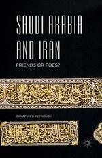 Saudi Arabia and Iran: Friends or Foes?