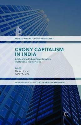 Crony Capitalism in India: Establishing Robust Counteractive Institutional Frameworks - cover