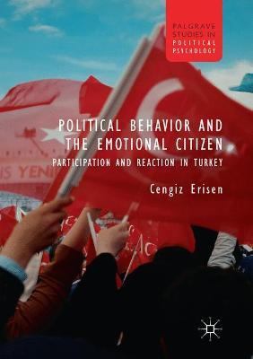 Political Behavior and the Emotional Citizen: Participation and Reaction in Turkey - Cengiz Erisen - cover
