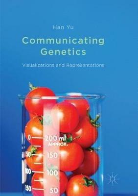 Communicating Genetics: Visualizations and Representations - Han Yu - cover