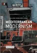 Mediterranean Modernism: Intercultural Exchange and Aesthetic Development