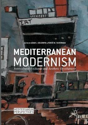 Mediterranean Modernism: Intercultural Exchange and Aesthetic Development - cover