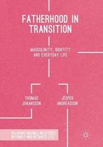 Fatherhood in Transition: Masculinity, Identity and Everyday Life