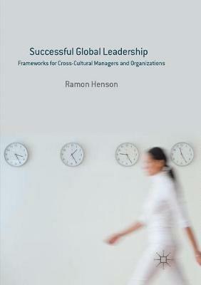 Successful Global Leadership: Frameworks for Cross-Cultural Managers and Organizations - Ramon Henson - cover