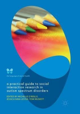 A Practical Guide to Social Interaction Research in Autism Spectrum Disorders - cover