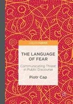 The Language of Fear: Communicating Threat in Public Discourse