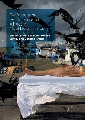 Performance, Feminism and Affect in Neoliberal Times - cover
