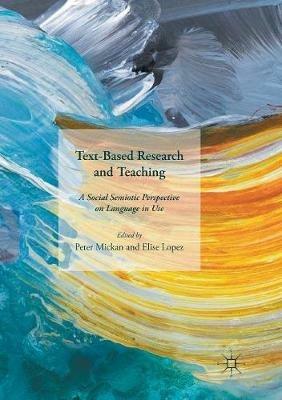 Text-Based Research and Teaching: A Social Semiotic Perspective on Language in Use - cover