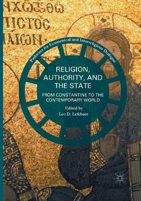 Religion, Authority, and the State: From Constantine to the Contemporary World - cover