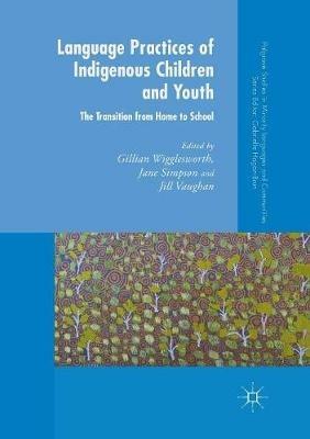 Language Practices of Indigenous Children and Youth: The Transition from Home to School - cover
