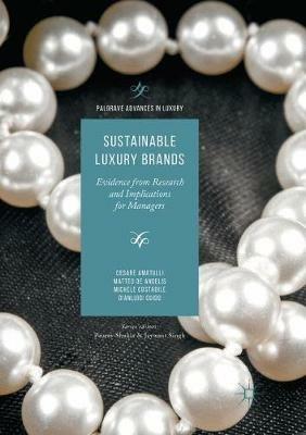 Sustainable Luxury Brands: Evidence from Research and Implications for Managers - Cesare Amatulli,Matteo De Angelis,Michele Costabile - cover