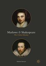 Marlowe and Shakespeare: The Critical Rivalry