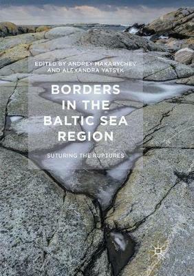 Borders in the Baltic Sea Region: Suturing the Ruptures - cover