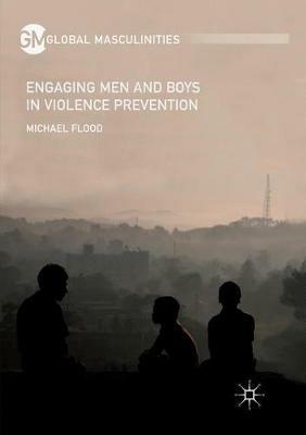 Engaging Men and Boys in Violence Prevention - Michael Flood - cover