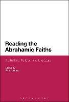 Reading the Abrahamic Faiths: Rethinking Religion and Literature - cover