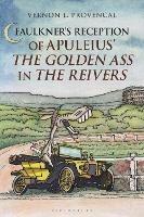 Faulkner’s Reception of Apuleius’ The Golden Ass in The Reivers - Vernon L. Provencal - cover