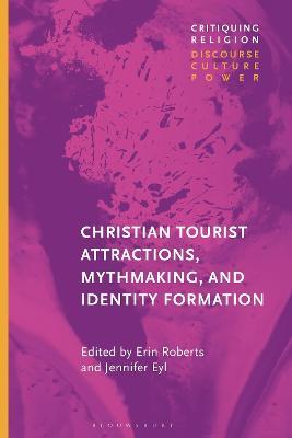 Christian Tourist Attractions, Mythmaking, and Identity Formation - cover
