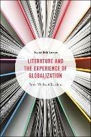 Literature and the Experience of Globalization: Texts Without Borders - Svend Erik Larsen - cover