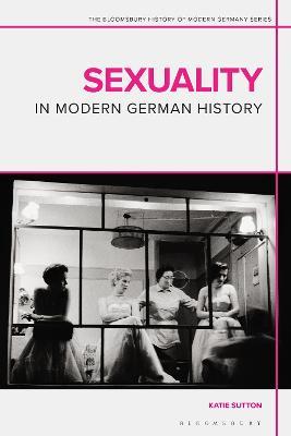 Sexuality in Modern German History - Katie Sutton - cover