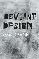 Deviant Design: The Ad Hoc, the Illicit, the Controversial - Craig Martin - cover