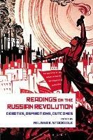 Readings on the Russian Revolution: Debates, Aspirations, Outcomes - cover