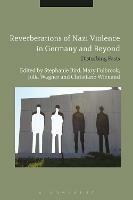 Reverberations of Nazi Violence in Germany and Beyond: Disturbing Pasts - cover