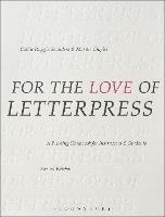 For the Love of Letterpress: A Printing Handbook for Instructors and Students - Cathie Ruggie Saunders,Martha Chiplis - cover