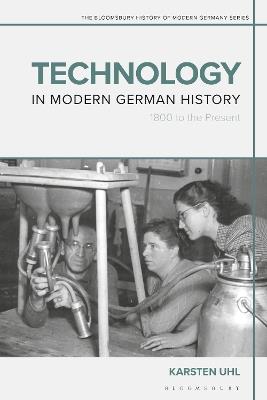 Technology in Modern German History: 1800 to the Present - Karsten Uhl - cover